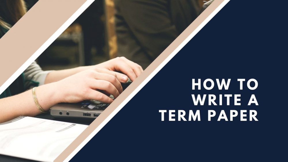 A Know-How To Guide For Writing A Term Paper