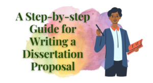 A Step By Step Guide To Writing A Dissertation Proposal